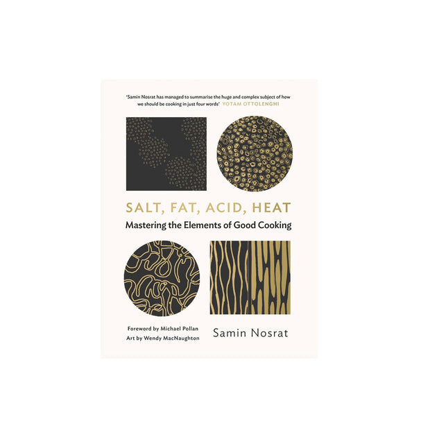 Salt, Fat, Acid, Heat - Mastering the elements of good cooking